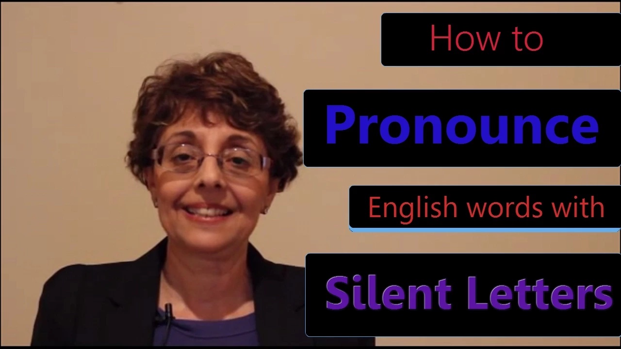 How to Pronounce Silent Letters in English